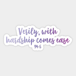 Verily, with hardship comes ease Sticker